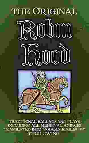 The Original Robin Hood: Traditional Ballads And Plays Including All Medieval Sources