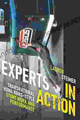 Experts In Action: Transnational Hong Kong Style Stunt Work And Performance