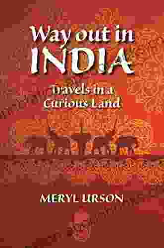 Way out in India: Travels in a Curious Land