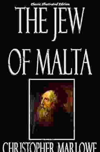 The Jew Of Malta Classic Illustrated Edition