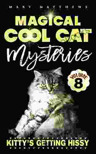 Kitty s Getting Hissy: Magical Cool Cat Mysteries Volume 8