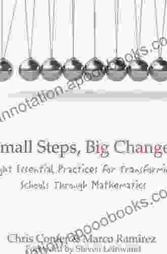 Small Steps Big Changes: Eight Essential Practices For Transforming Schools Through Mathematics