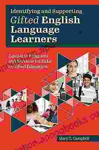 Identifying and Supporting Gifted English Language Learners: Equitable Programs and Services for ELLs in Gifted Education