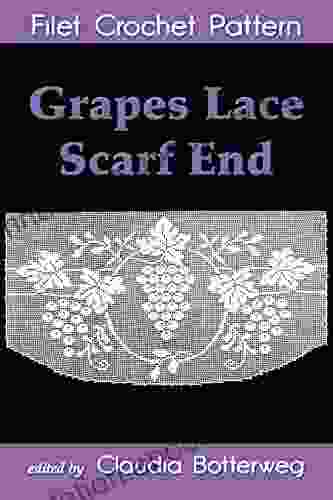 Grapes Lace Scarf End Filet Crochet Pattern: Complete Instructions And Chart