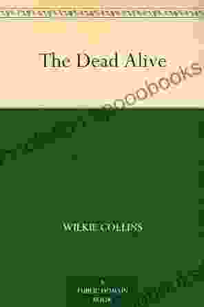 The Dead Alive Wilkie Collins