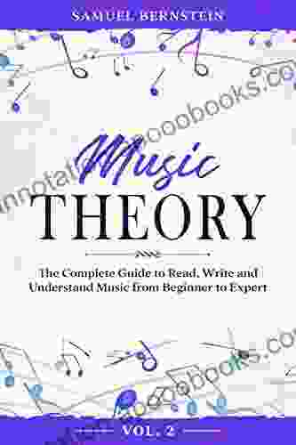 Music Theory: The Complete Guide To Read Write And Understand Music From Beginner To Expert Vol 2