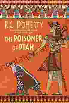 The Poisoner Of Ptah: A Story Of Intrigue And Murder Set In Ancient Egypt (Ancient Egypt Mysteries 6)