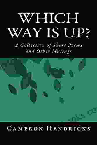 Which Way Is Up?: A Collection Of Short Poems And Other Musings