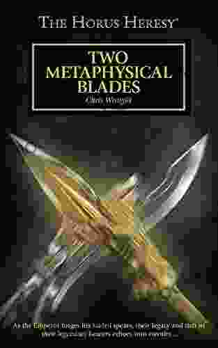 Two Metaphysical Blades (The Horus Heresy Series)