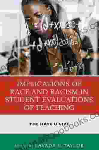 Implications Of Race And Racism In Student Evaluations Of Teaching: The Hate U Give (Race And Education In The Twenty First Century)