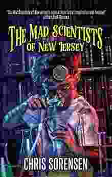 The Mad Scientists Of New Jersey (Volume 1)