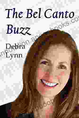 The Bel Canto Buzz Debra Lynn