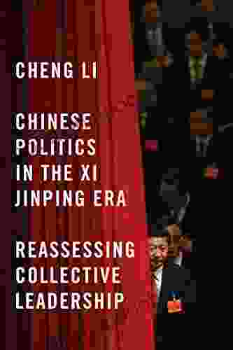 Chinese Politics In The Xi Jinping Era: Reassessing Collective Leadership