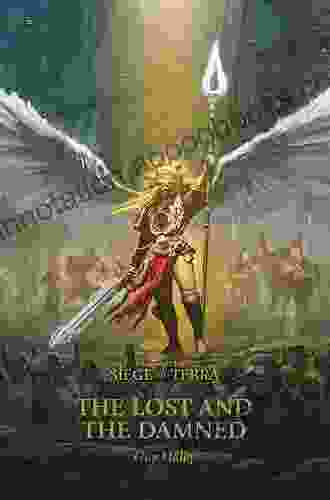 The Lost And The Damned (The Horus Heresy Siege Of Terra 2)