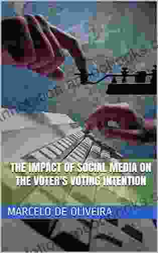 THE IMPACT OF SOCIAL MEDIA ON THE VOTER S VOTING INTENTION