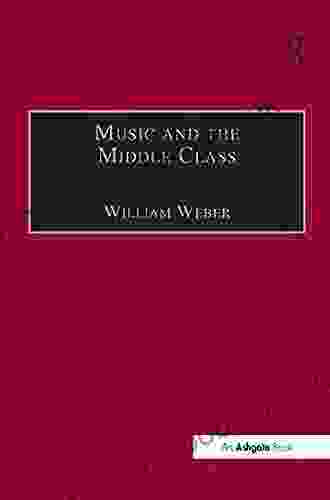 Music And The Middle Class: The Social Structure Of Concert Life In London Paris And Vienna Between 1830 And 1848