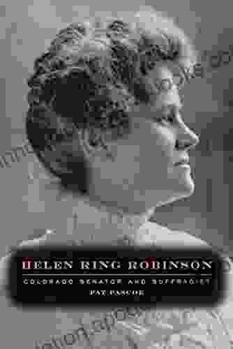 Helen Ring Robinson: Colorado Senator and Suffragist (Timberline Books)