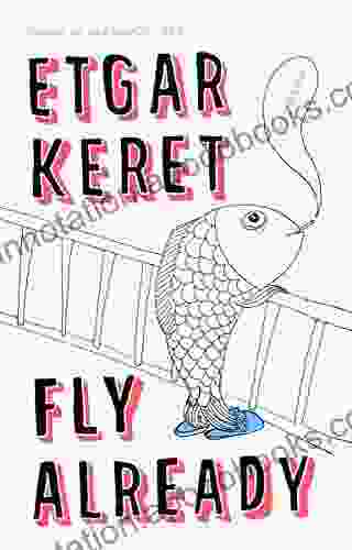 Fly Already: Stories Etgar Keret