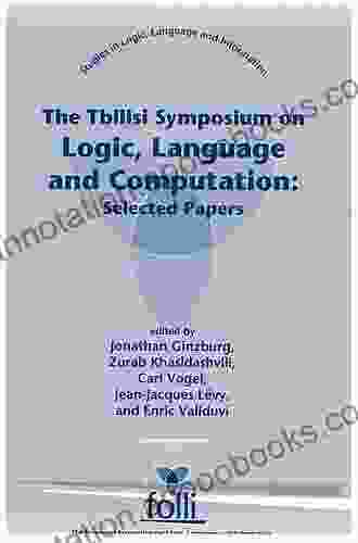 The Tbilisi Symposium On Logic Language And Computation: Selected Papers (Studies In Logic Language And Information)