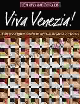 Viva Venezia : Timeless Quilts Inspired By Italian Mosaic Floors