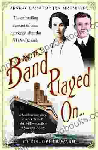 And the Band Played On: The enthralling account of what happened after the Titanic sank