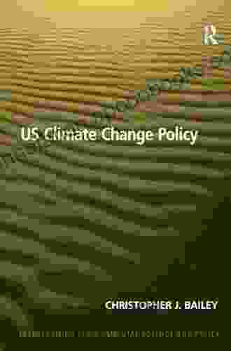 US Climate Change Policy (Transforming Environmental Politics and Policy)