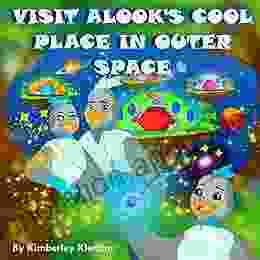 Visit Alook s Cool Place In Outer Space (Let s Explore the World Series)