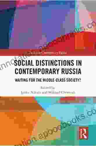 Social Distinctions In Contemporary Russia: Waiting For The Middle Class Society? (Studies In Contemporary Russia)