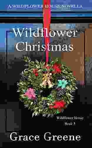 Wildflower Christmas: The Wildflower House 3 (A Novella)