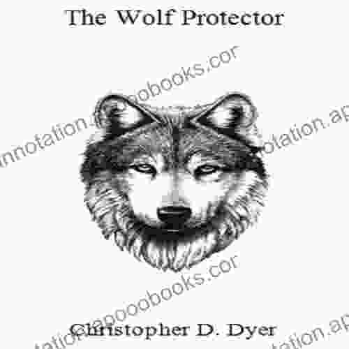 Wolf The Protector Christopher Dyer