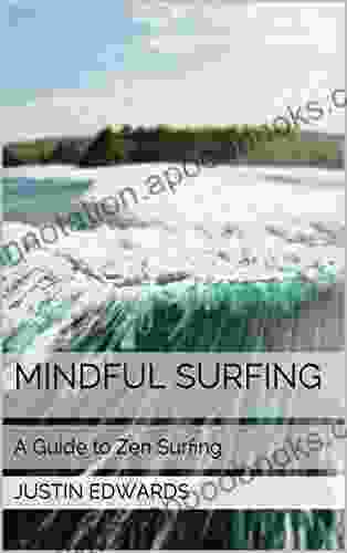 Mindful Surfing: A Guide To Zen Surfing